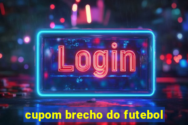 cupom brecho do futebol